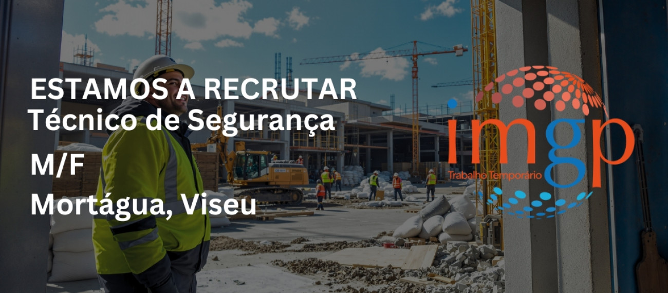 Técnico de Segurança em Obra (M/F) — Mortágua